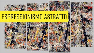 ESPRESSIONISMO ASTRATTO Jackson Pollock Mark Rothko e la Scuola di New York [upl. by Sang]