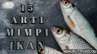 15 ARTI MIMPI IKAN  MENURUT PSIKOLOGI❗APA MAKNANYA [upl. by Sivehc569]