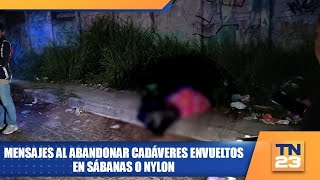 Mensajes al abandonar cadáveres envueltos en sábanas o nylon [upl. by Tammara593]