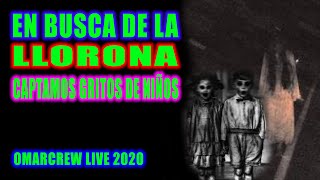 EN BUSCA DE LA LLORONA ESCUCHAMOS A NIÑOS GRITAR Y LAMENTARSE [upl. by Germana111]