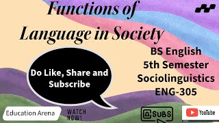 Functions of Language in Society  Sociolinguistics  BS English 5th Semester  ENG305 [upl. by Pournaras]