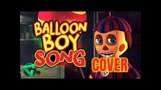 BALLOON BOY SONG By iTownGamePlay COVER [upl. by Aitan222]