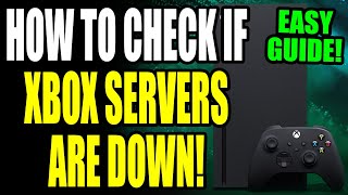 How to Check If Xbox Servers Are Down FAST Xbox How to Check If Games or Servers are Down Today [upl. by Dillie]