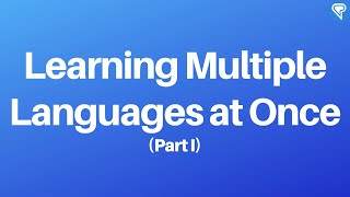 Multiple Languages  Challenging Several Languages at Once Part 1 [upl. by Christianna]