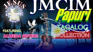 2 HOURS NONSTOP PAPURI TAGALOGALMEDA SISTERS amp JMCIM SINGERS [upl. by Neimad]