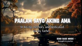 PAALAM SAYO AKING AMA Audio amp Lyrics EchobasemusicOfficial [upl. by Agnese]