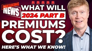 What Will 2024 Part B Premiums Cost Here’s What We KNOW 😳 [upl. by Kcyrred]