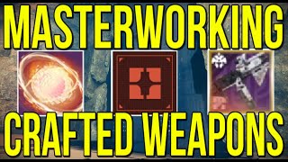 HOW TO MASTERWORK CRAFTED WEAPONS NEW WEAPON CRAFTING GUIDE WEAPON XP MEMENTOS amp MORE DESTINY 2 [upl. by Tnilk110]