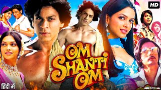 Om Shanti Om Full Movie  Shah Rukh Khan  Deepika Padukone  Shreyas Talpade  Review amp Facts [upl. by Ailadi]