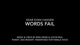 Words Fail Transposed for Female Voice from Dear Evan Hansen [upl. by Enyleve105]