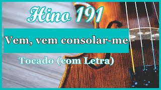 Hino 191 CCB Com Letra Vem vem consolar me Hinário 5 CCB Tocado Quarteto de Cordas Hinos CCB [upl. by Anelahs48]