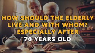 How Should The Elderly Live And With Whom [upl. by Dannica]