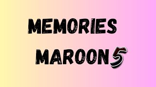 Maroon 5 Memories Lyrics [upl. by Biddy114]