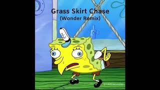 Grass Skirt Chase Wonder Remix [upl. by Sontich]