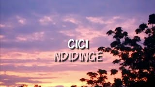 Cici  Ndidinge Lyrics [upl. by Waters]