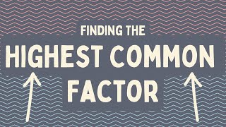 Finding the Highest Common Factor [upl. by Emerson]