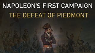 Napoleons First Campaign The Defeat of Piedmont 1796 [upl. by Norabal]