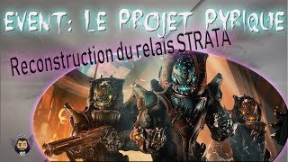 Warframe PC  \ Spoil \ Event  Le projet Pyrique  Reconstruction Relais Strata [upl. by Gibe]