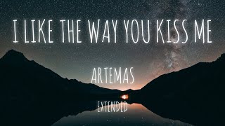 ARTEMAS  I Like The Way You Kiss Me  Extended [upl. by Ettelrats994]