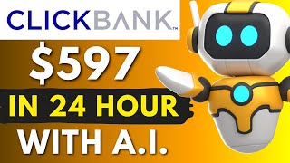 Clickbank Affiliate Marketing From ZERO to 597 in Just 24 Hours With AI For Beginner [upl. by Anibas267]