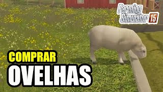 COMO COMPRAR OVELHAS  FARMING SIMULATOR 15 EP11 [upl. by Molahs10]