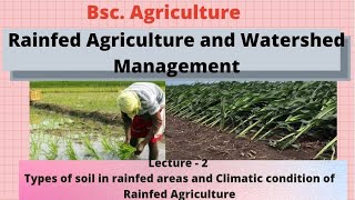 Rainfed Agriculture amp Watershed Management Lec 2 Soil amp Climatic condition of Rainfed AgriGoAgro [upl. by Marigolda109]