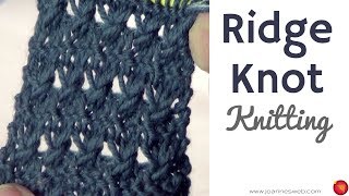 Ridge Knot Stitch Knitting  Ridge Knit  Knot Knitted Stitches  Knitting Patterns [upl. by Aseneg]