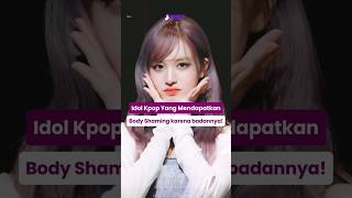 Idol Kpop Yang Mendapatkan Body Shaming Karena Badannya kpop viral wonyoung haruto ive [upl. by Arata]