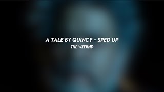 a tale by quincy the weeknd sped up [upl. by Pauwles]