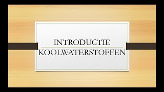 Introductie Koolwaterstoffen [upl. by Dagnah]