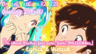 Urusei Yatsura 2022  Opening 2 FULL Ai Wana Muchuu Lyrics Vietsub [upl. by Lonne]