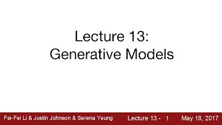 Lecture 13  Generative Models [upl. by Alecram]