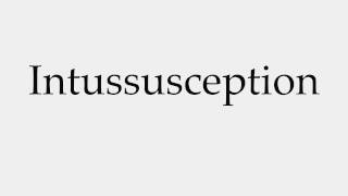 How to Pronounce Intussusception [upl. by Zingg]