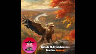 Episode 21 Cryptids Across America Vermont [upl. by Irrehs582]