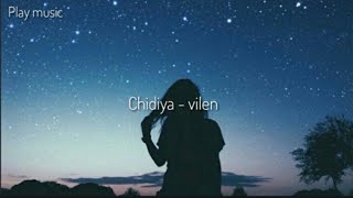 Vilen  Chidiya Lyrics [upl. by Asille518]