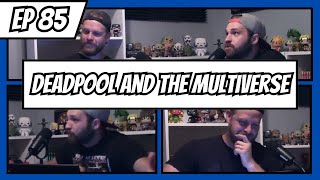 Deadpool and the Multiverse  EP 85  JP amp The Beans Talk [upl. by Holmen]