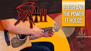 Death  Flesh and the Power it Holds  Acoustic 🎸 Version [upl. by Carrnan]