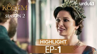 Kosem Sultan  Episode 1  Season 2  Highlights Magnificent Century [upl. by Leuqer66]