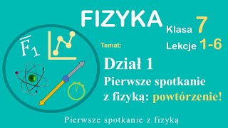 Fizyka klasa 7 dział 1 Spotkania z fizyką  lekcja powtórzeniowa [upl. by Eidurt]