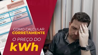 Como calcular CORRETAMENTE o preço do kWh conta de energia elétrica [upl. by Abbie]