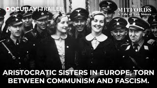 From Aristocrats to Opposites The Mitford Sisters amp Europes Divide  Documentary Film  Watch Now [upl. by Elleda]