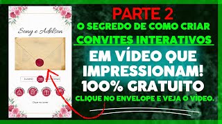 Crie Convites Interativos em Vídeo GRÁTIS que Impressionam Passo a Passo Detalhado  Parte 2 [upl. by Nodle]