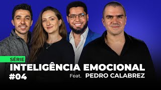 04  SÉRIE INTELIGÊNCIA EMOCIONAL FEAT PEDRO CALABREZ  FodCast [upl. by Ettelracs666]