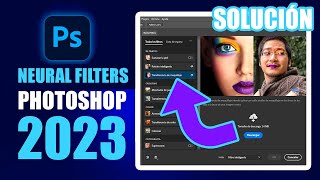 ¡SOLUCIÓN El filtro no esta disponible PHOTOSHOP 2023  Activar NEURAL FILTERS ✅ [upl. by Adele]