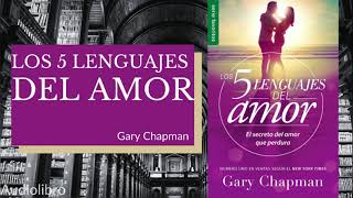 Resumen quotLos 5 lenguajes del amorquot Audiolibro [upl. by Peta185]