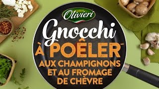 Gnocchi à Poêler aux champignons et au fromage de chèvre  Olivieri® [upl. by Ardnauq]