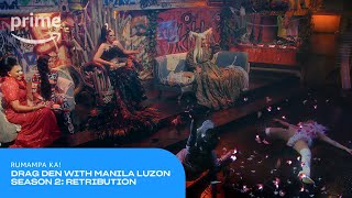 Drag Den with Manila Luzon Season 2 Retribution Rumampa Ka  Prime Video [upl. by Ived365]