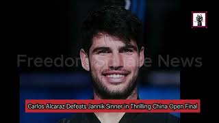 Carlos Alcaraz Wins China Open in Thrilling Match Against Jannik Sinner [upl. by Enirehs383]