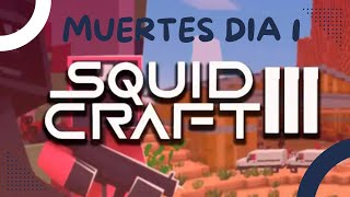 MUERTES SQUID CRAFT GAMES 3 DIA 1 [upl. by Merill]