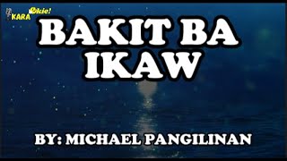 BAKIT BA IKAW BY MICHAEL PANGILINAN KARAOKE HD [upl. by Ameen756]